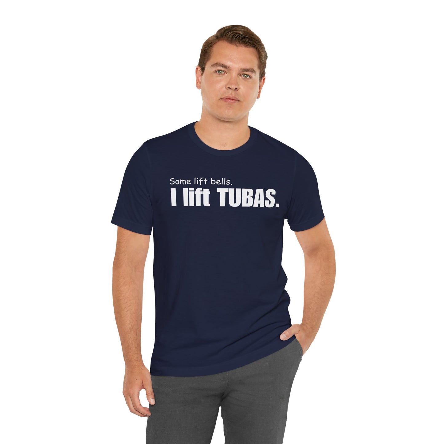 Funny Tuba Player Tee - "I Lift Tubas" - Perfect for Musicians
