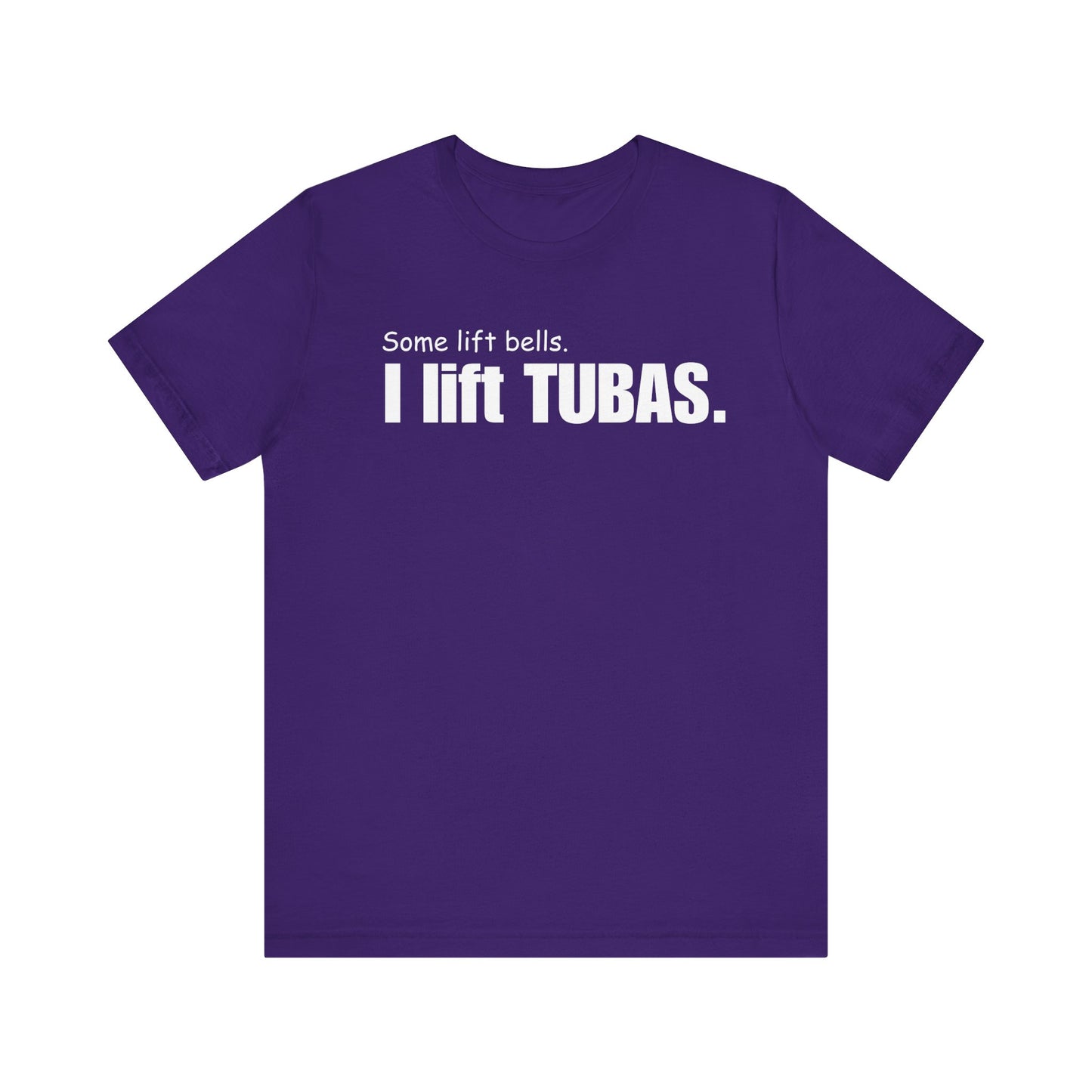 Funny Tuba Player Tee - "I Lift Tubas" - Perfect for Musicians