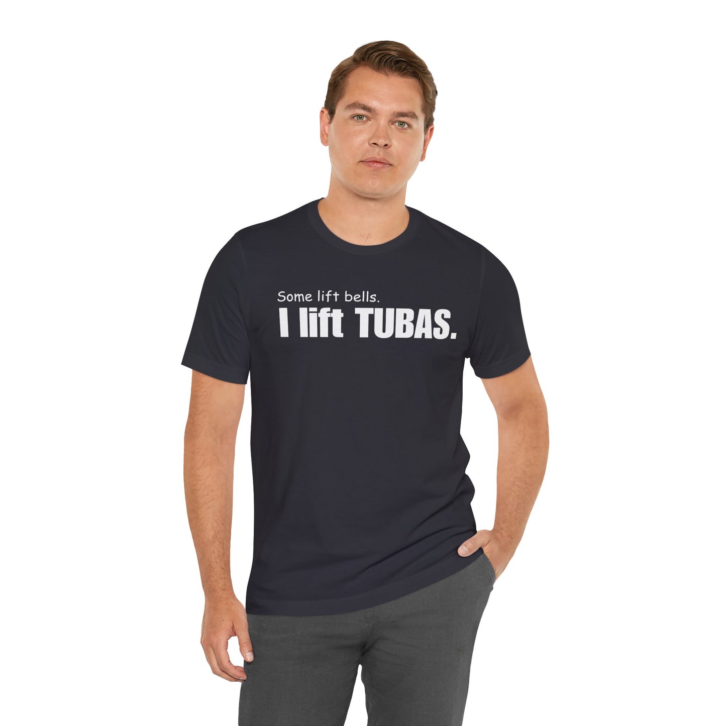 Funny Tuba Player Tee - "I Lift Tubas" - Perfect for Musicians