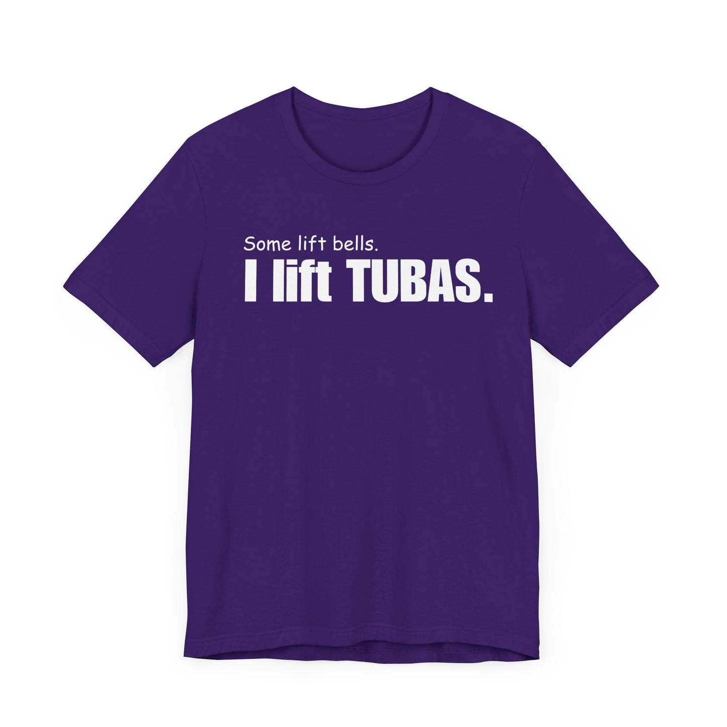 Funny Tuba Player Tee - "I Lift Tubas" - Perfect for Musicians