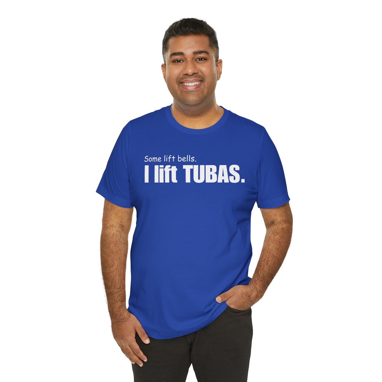 Funny Tuba Player Tee - "I Lift Tubas" - Perfect for Musicians