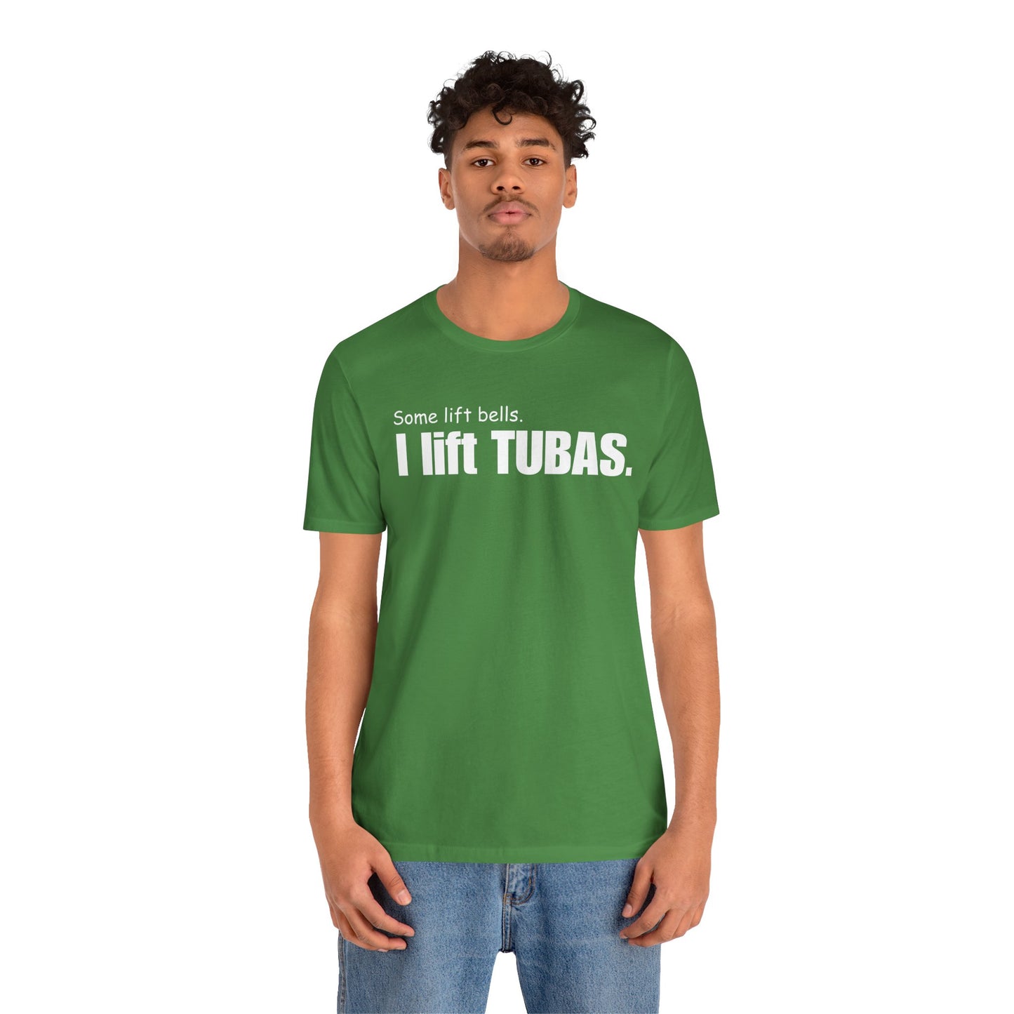 Funny Tuba Player Tee - "I Lift Tubas" - Perfect for Musicians