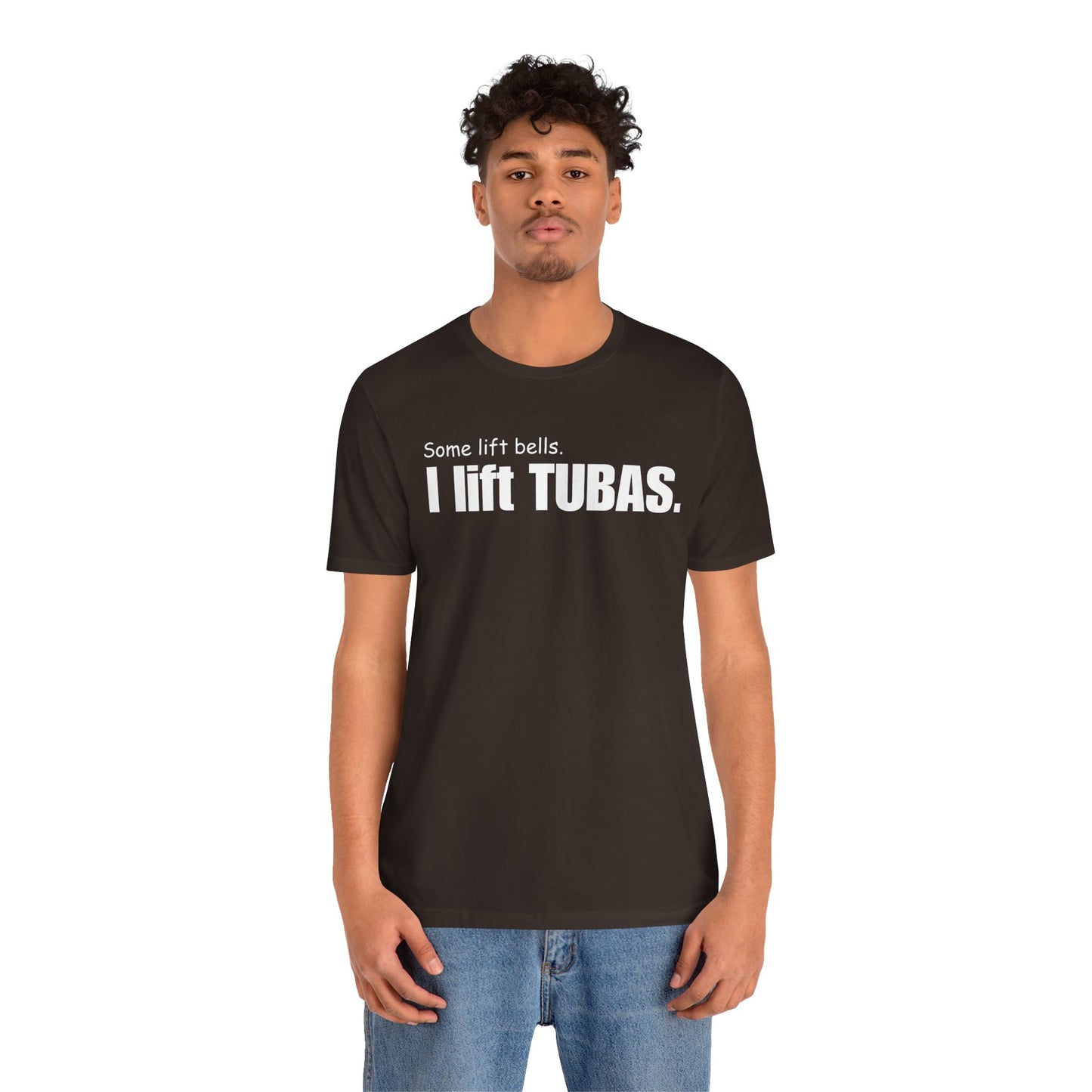 Funny Tuba Player Tee - "I Lift Tubas" - Perfect for Musicians