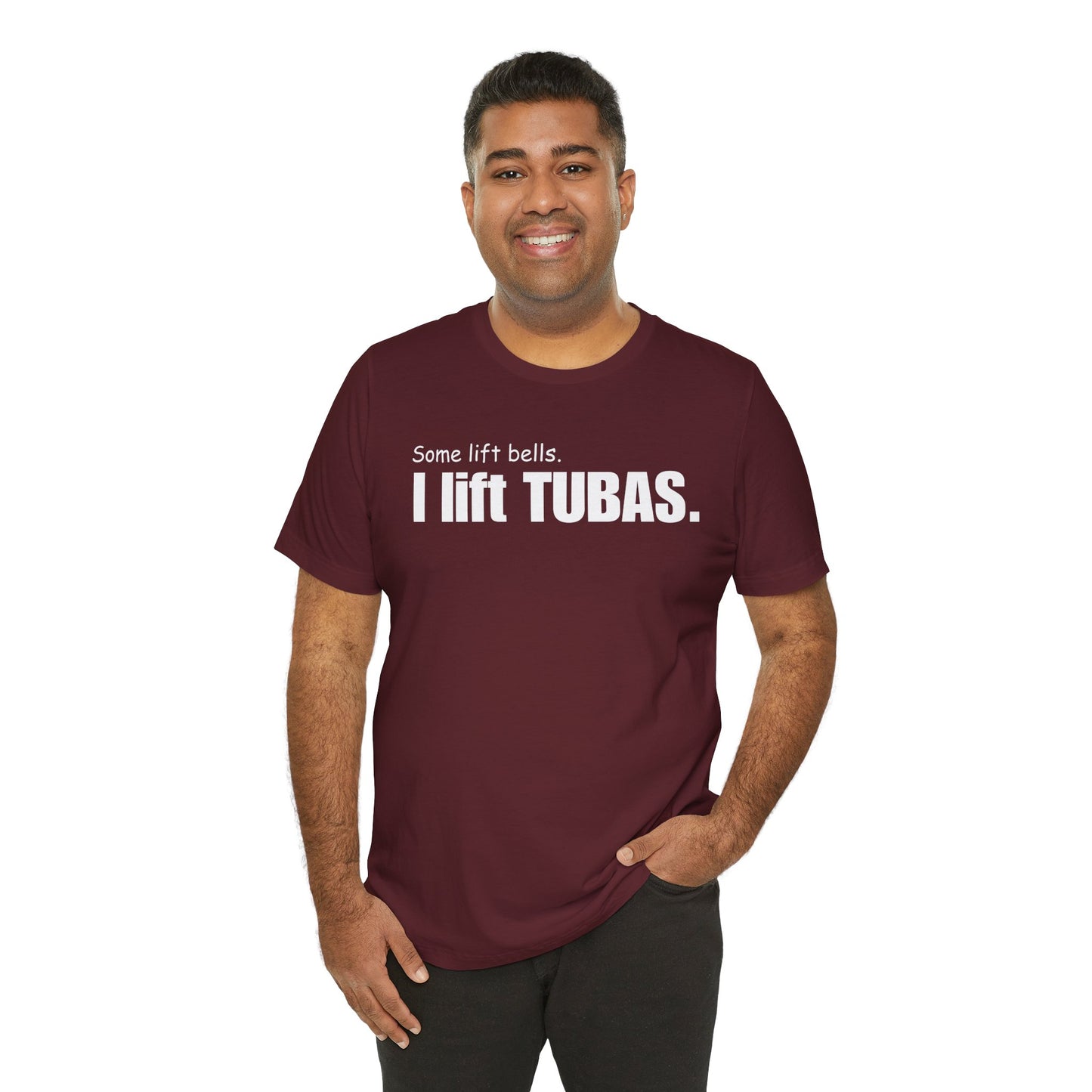 Funny Tuba Player Tee - "I Lift Tubas" - Perfect for Musicians