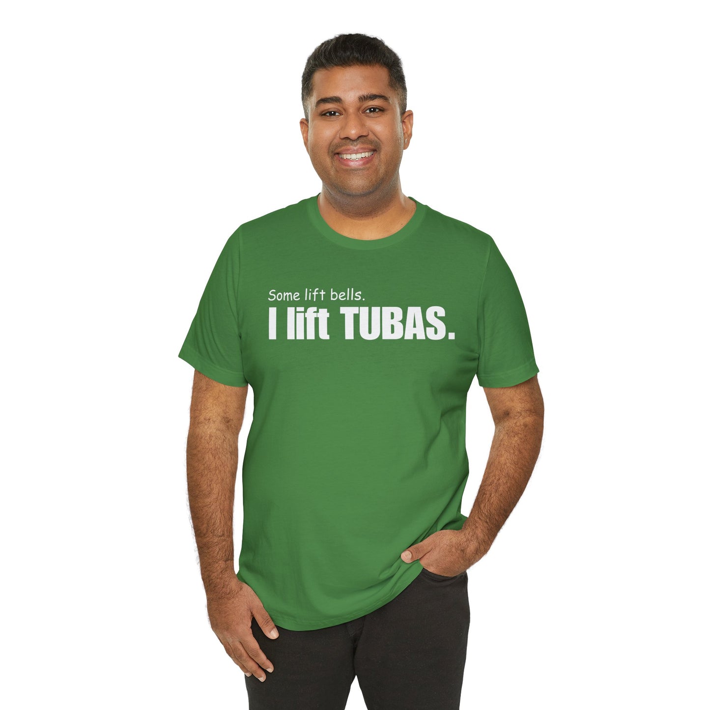 Funny Tuba Player Tee - "I Lift Tubas" - Perfect for Musicians