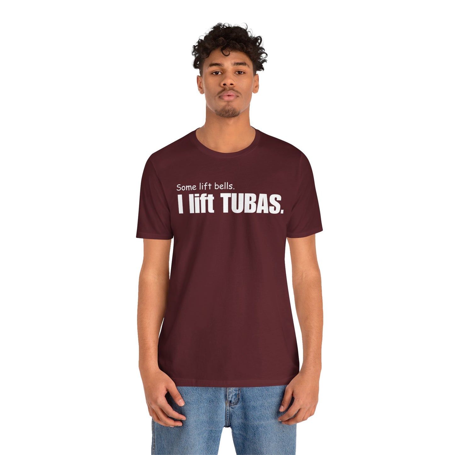 Funny Tuba Player Tee - "I Lift Tubas" - Perfect for Musicians