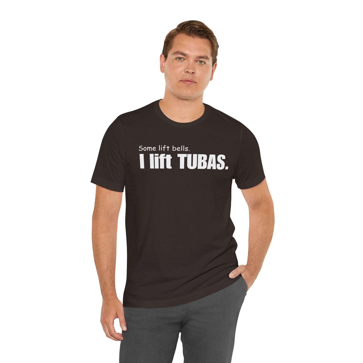 Funny Tuba Player Tee - "I Lift Tubas" - Perfect for Musicians