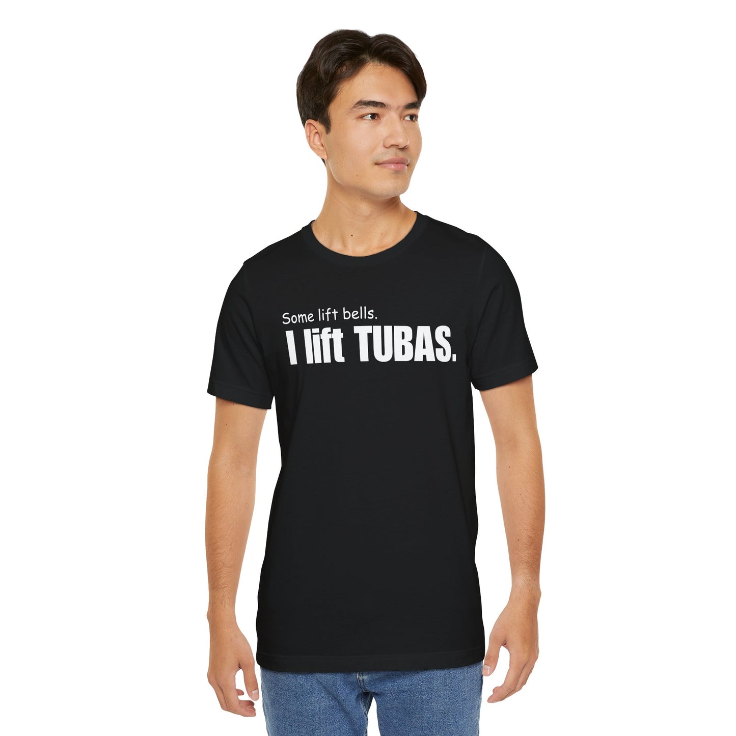 Funny Tuba Player Tee - "I Lift Tubas" - Perfect for Musicians