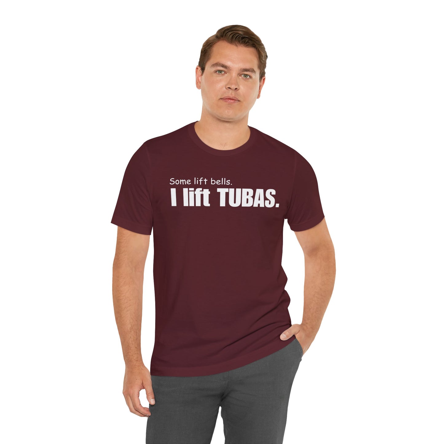 Funny Tuba Player Tee - "I Lift Tubas" - Perfect for Musicians