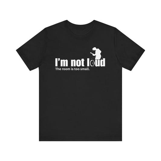 Funny I'm Not Loud T-Shirt, Guitar Premium Short Sleeve Tee
