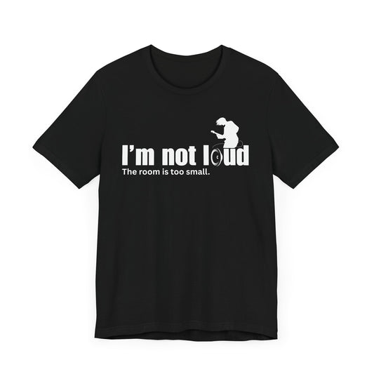 Funny I'm Not Loud T-Shirt, Guitar Premium Short Sleeve Tee