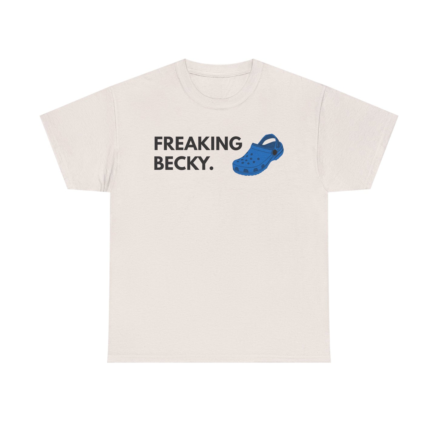 Freaking Becky Funny T-shirt | Kim The Gorilla Official Merch