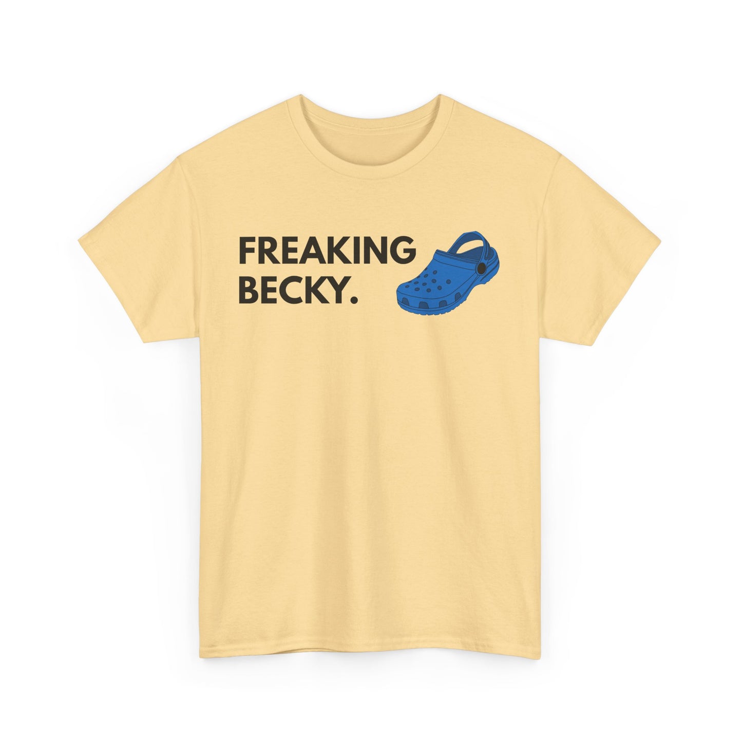 Freaking Becky Funny T-shirt | Kim The Gorilla Official Merch