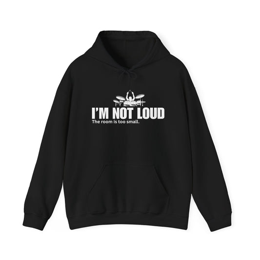 I'M NOT LOUD The room is too small Drummer Unisex Heavy Blend Hoodie | Comfortable Casual Wear, Perfect for Relaxing, Gift for Friends, Year-round Wardrobe Essential