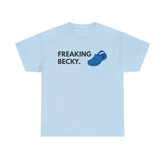 Freaking Becky Funny T-shirt | Kim The Gorilla Official Merch