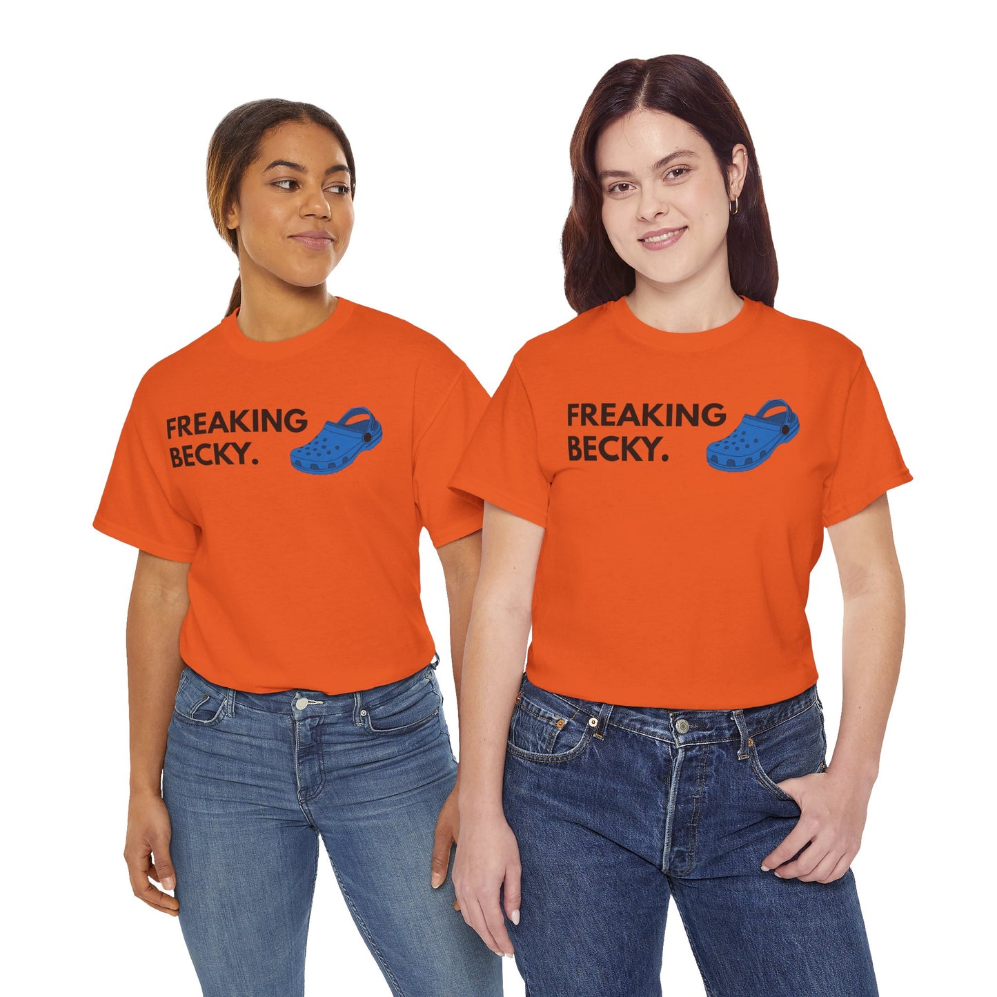Freaking Becky Funny T-shirt | Kim The Gorilla Official Merch