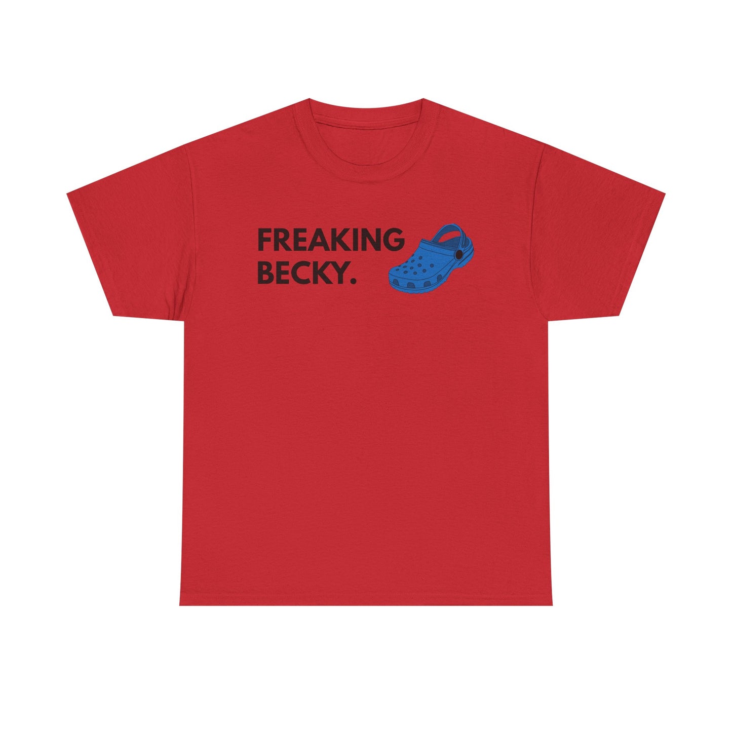 Freaking Becky Funny T-shirt | Kim The Gorilla Official Merch