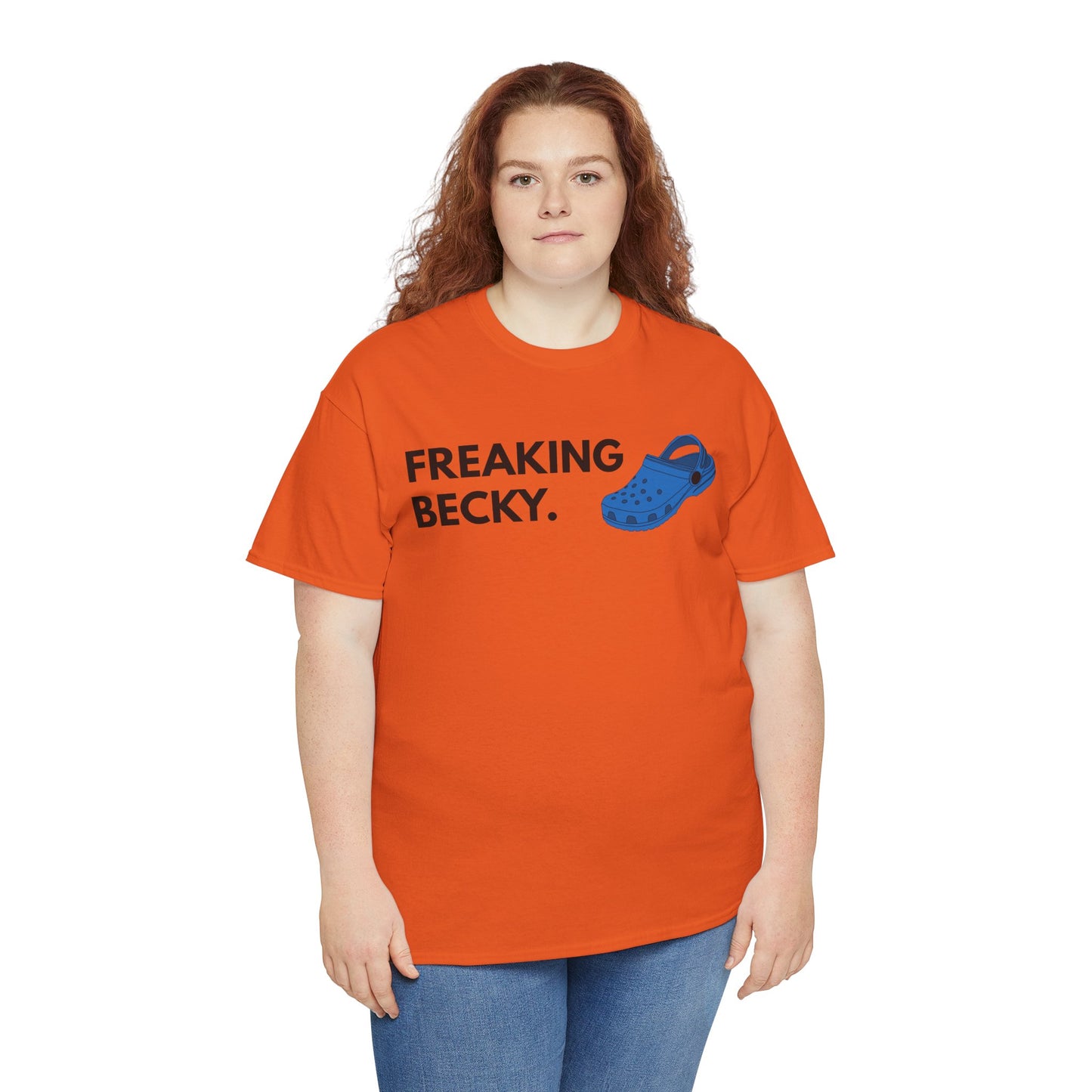 Freaking Becky Funny T-shirt | Kim The Gorilla Official Merch