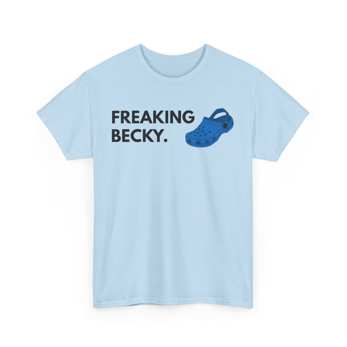 Freaking Becky Funny T-shirt | Kim The Gorilla Official Merch