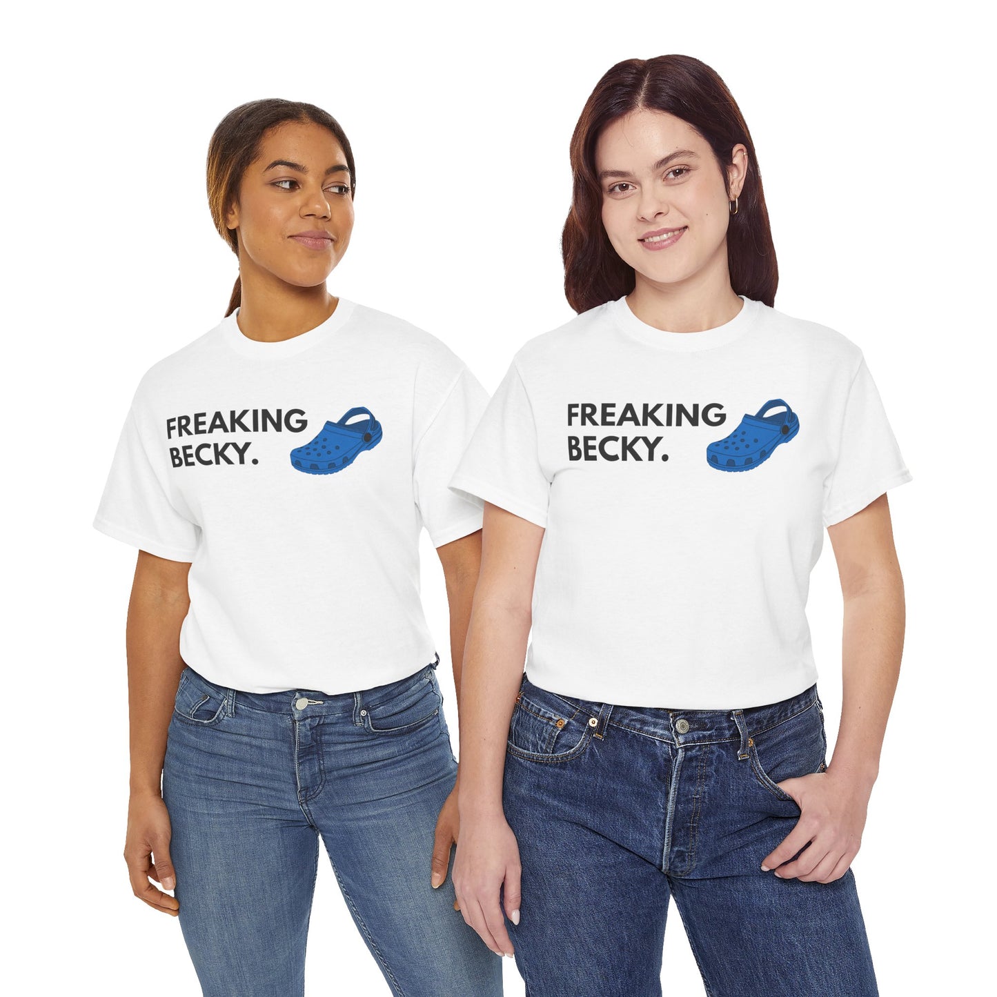 Freaking Becky Funny T-shirt | Kim The Gorilla Official Merch