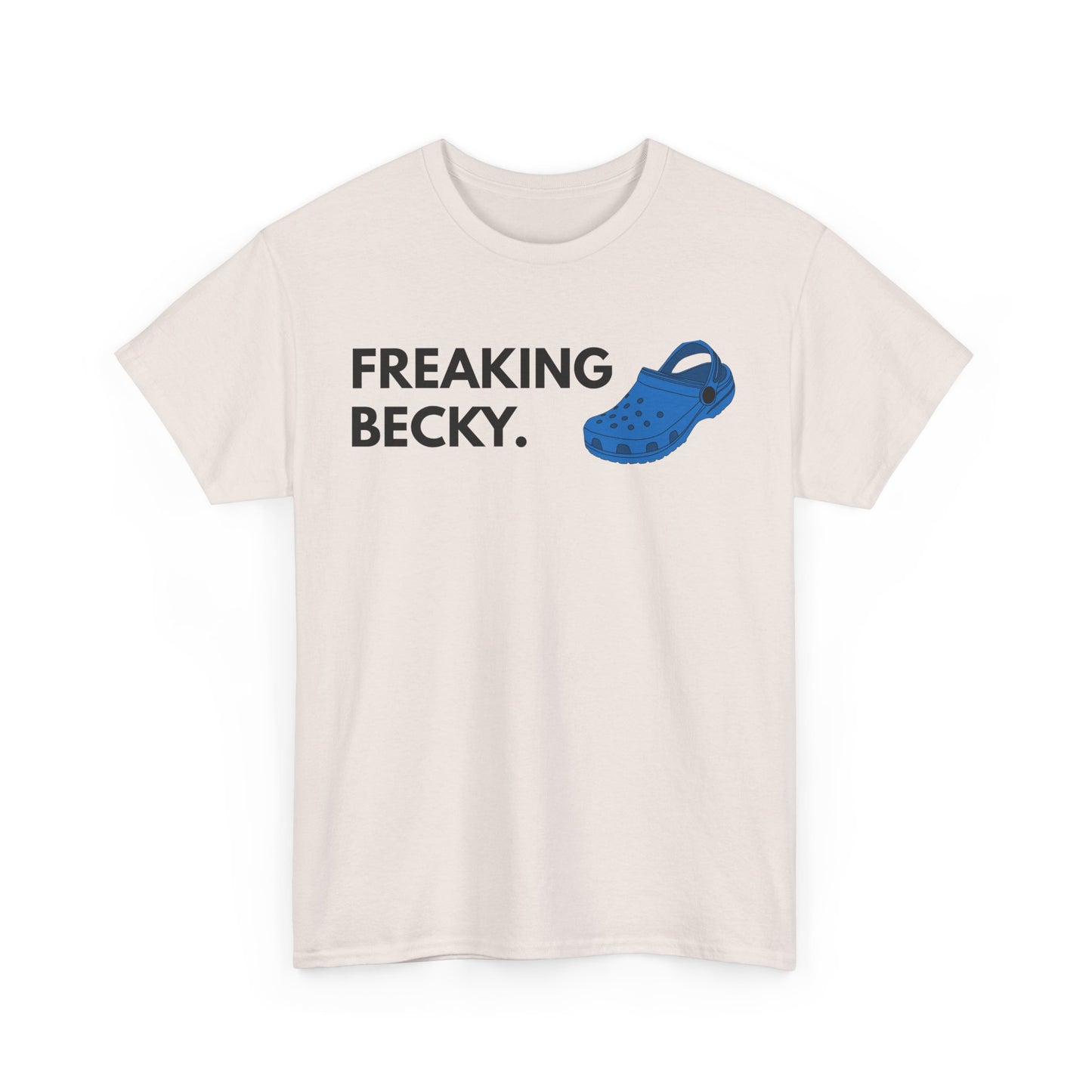 Freaking Becky Funny T-shirt | Kim The Gorilla Official Merch